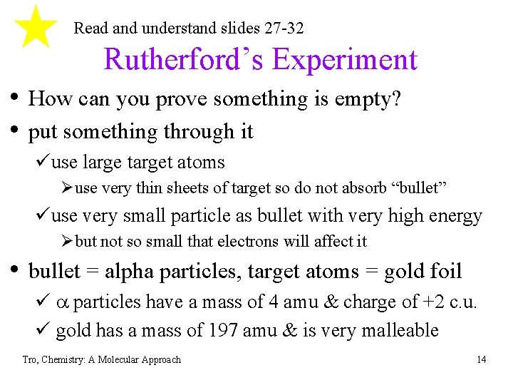 Read and understand slides 27 -32 Rutherford’s Experiment • How can you prove something Read and understand slides 27 -32 Rutherford’s Experiment • How can you prove something