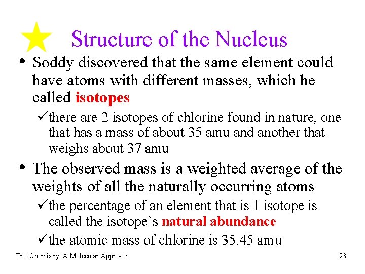 Structure of the Nucleus • Soddy discovered that the same element could have atoms Structure of the Nucleus • Soddy discovered that the same element could have atoms