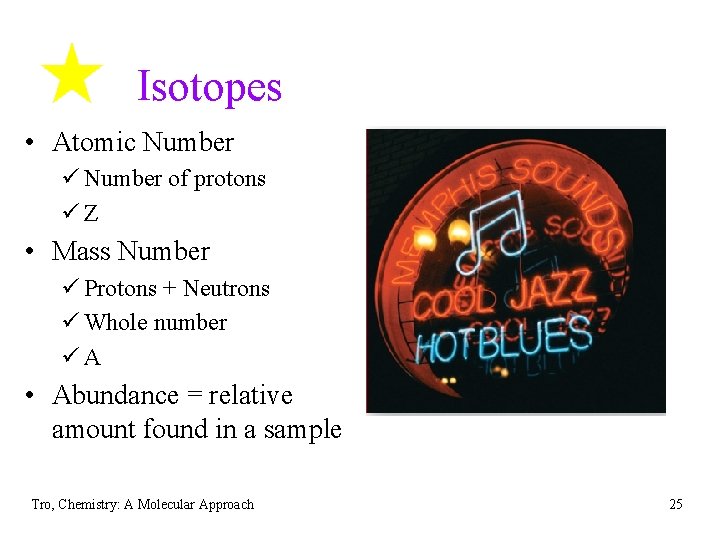 Isotopes • Atomic Number ü Number of protons üZ • Mass Number ü Protons Isotopes • Atomic Number ü Number of protons üZ • Mass Number ü Protons