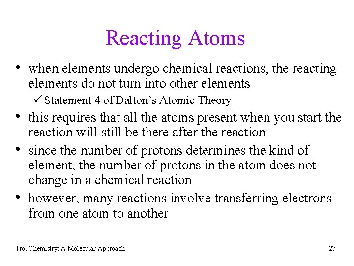 Reacting Atoms • when elements undergo chemical reactions, the reacting elements do not turn Reacting Atoms • when elements undergo chemical reactions, the reacting elements do not turn