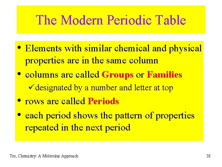 The Modern Periodic Table • Elements with similar chemical and physical • properties are The Modern Periodic Table • Elements with similar chemical and physical • properties are