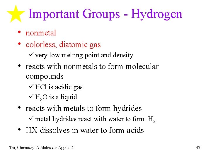 Important Groups - Hydrogen • nonmetal • colorless, diatomic gas ü very low melting Important Groups - Hydrogen • nonmetal • colorless, diatomic gas ü very low melting
