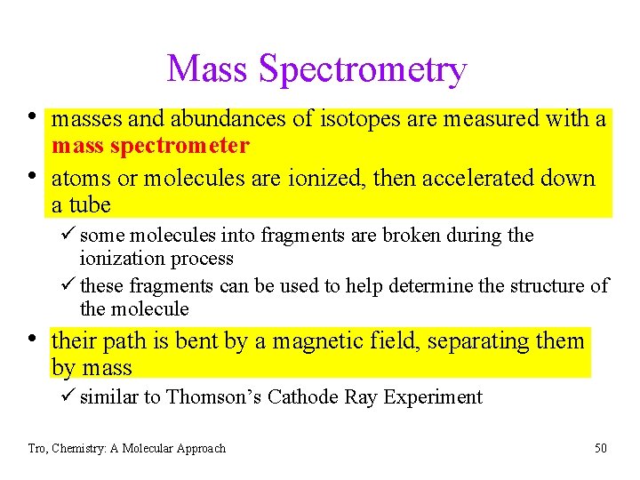 Mass Spectrometry • masses and abundances of isotopes are measured with a • mass Mass Spectrometry • masses and abundances of isotopes are measured with a • mass