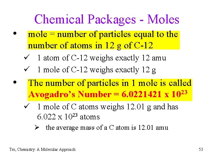 Chemical Packages - Moles • mole = number of particles equal to the number Chemical Packages - Moles • mole = number of particles equal to the number