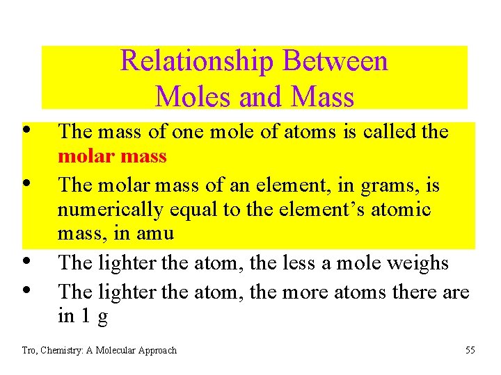 Relationship Between Moles and Mass • The mass of one mole of atoms is Relationship Between Moles and Mass • The mass of one mole of atoms is