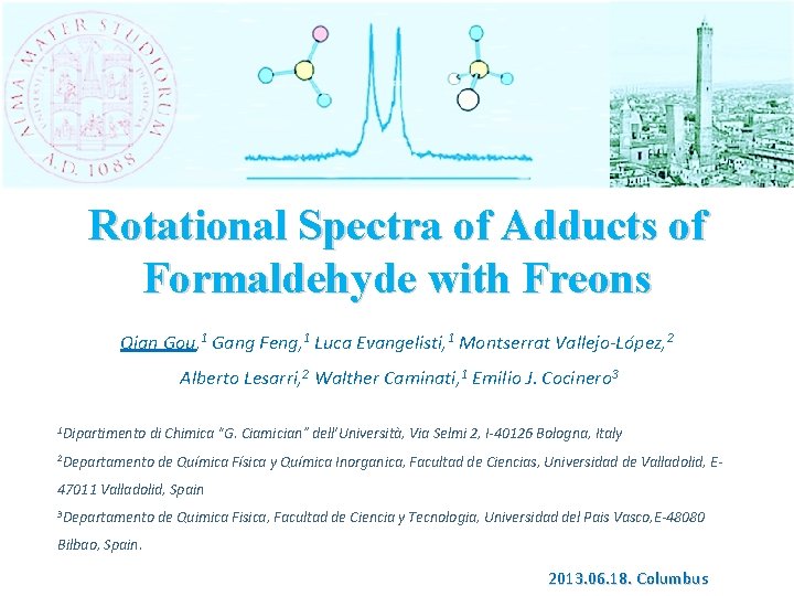 Rotational Spectra of Adducts of Formaldehyde with Freons Qian Gou, 1 Gang Feng, 1