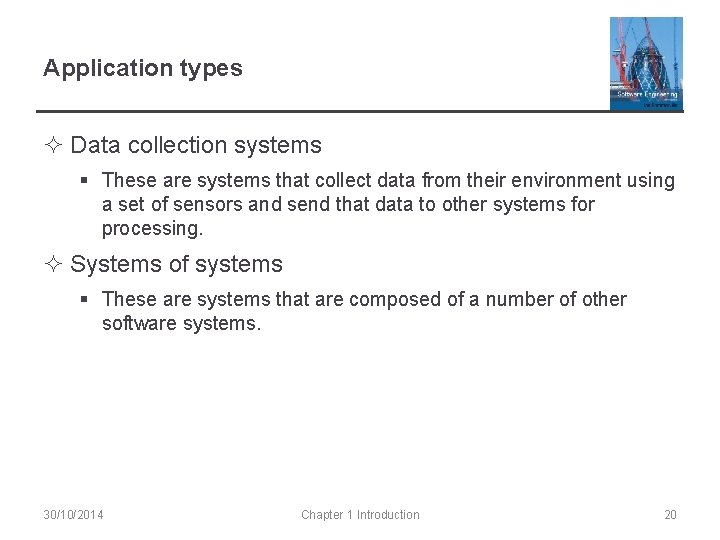 Application types ² Data collection systems § These are systems that collect data from