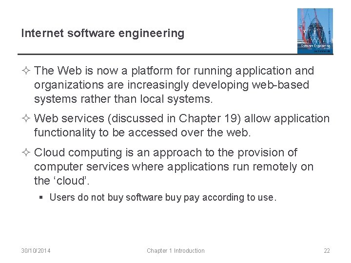 Internet software engineering ² The Web is now a platform for running application and