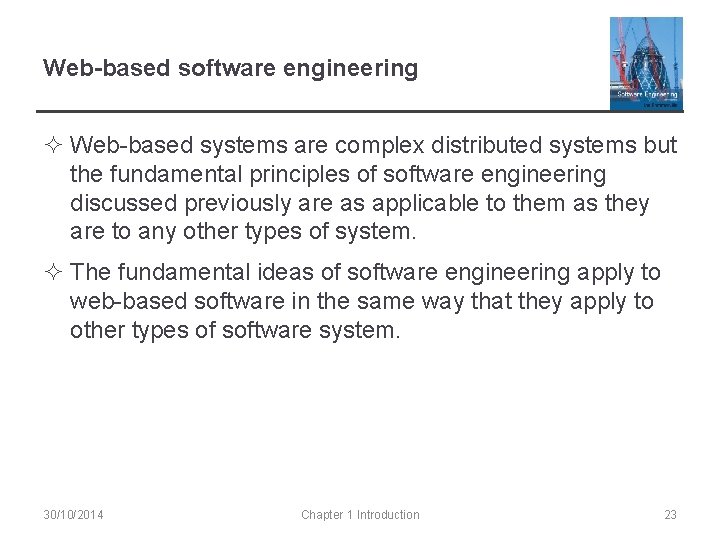 Web-based software engineering ² Web-based systems are complex distributed systems but the fundamental principles
