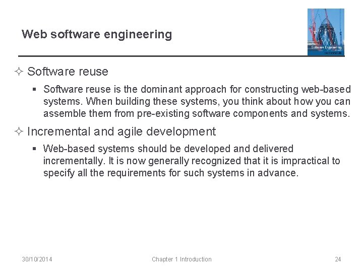 Web software engineering ² Software reuse § Software reuse is the dominant approach for