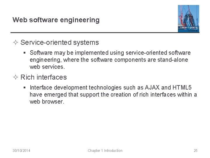 Web software engineering ² Service-oriented systems § Software may be implemented using service-oriented software