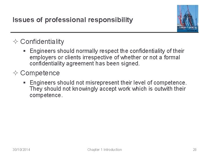 Issues of professional responsibility ² Confidentiality § Engineers should normally respect the confidentiality of