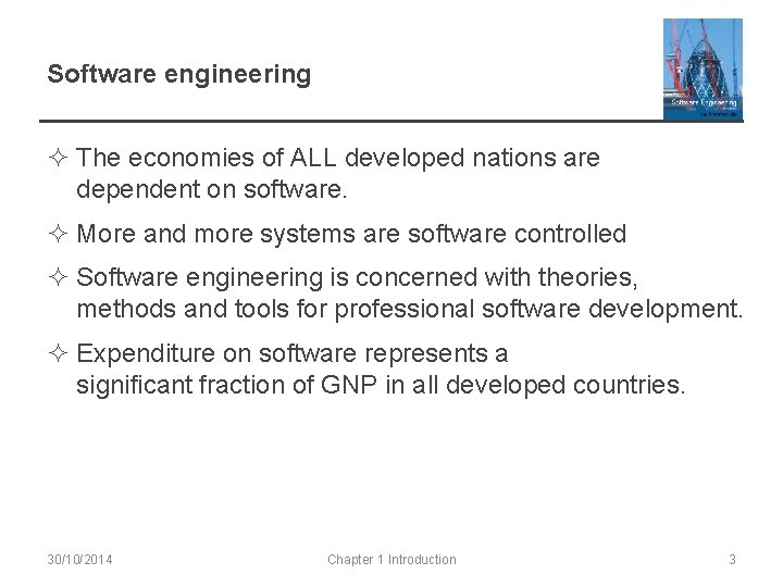 Software engineering ² The economies of ALL developed nations are dependent on software. ²