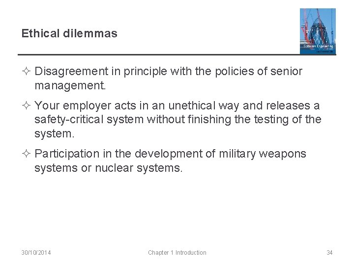 Ethical dilemmas ² Disagreement in principle with the policies of senior management. ² Your