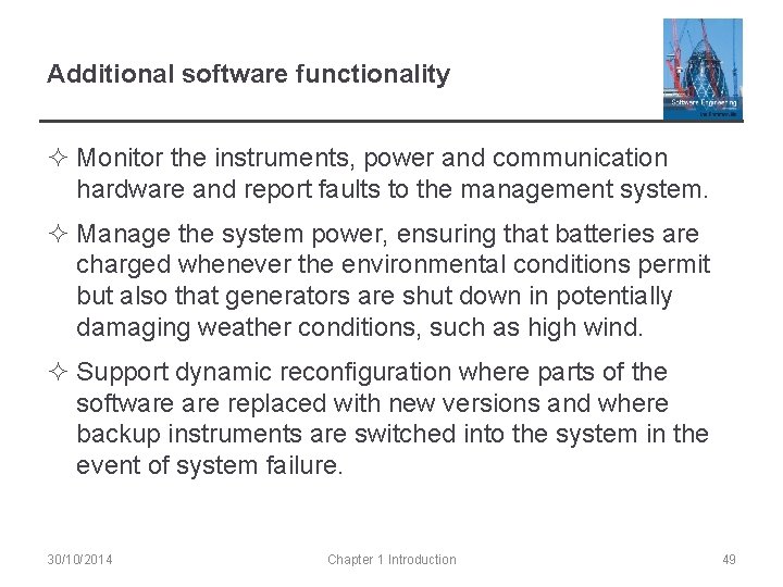 Additional software functionality ² Monitor the instruments, power and communication hardware and report faults