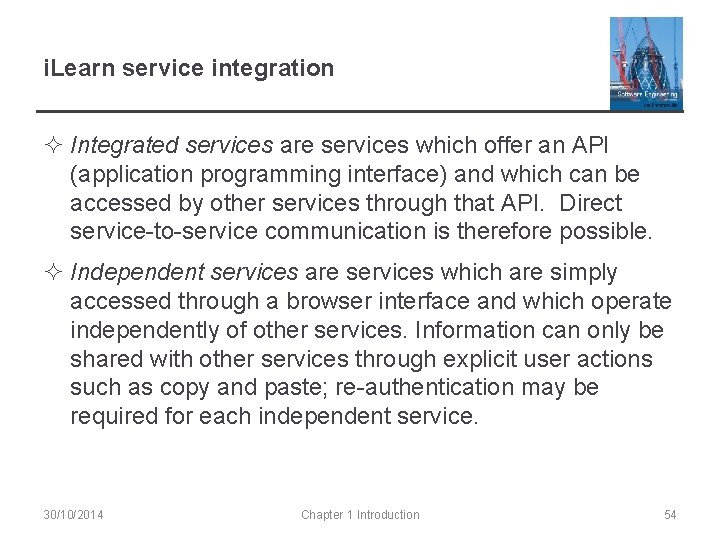 i. Learn service integration ² Integrated services are services which offer an API (application