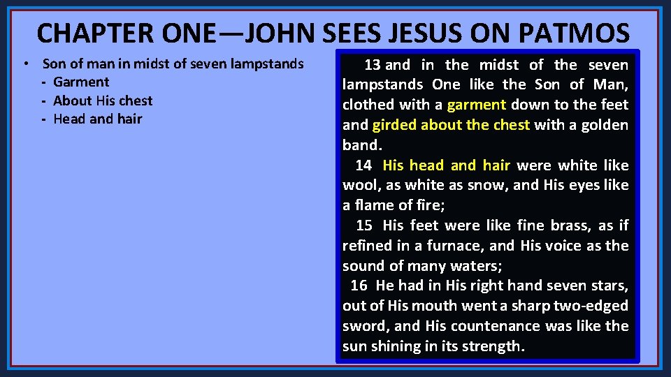 CHAPTER ONE—JOHN SEES JESUS ON PATMOS • Son of man in midst of seven