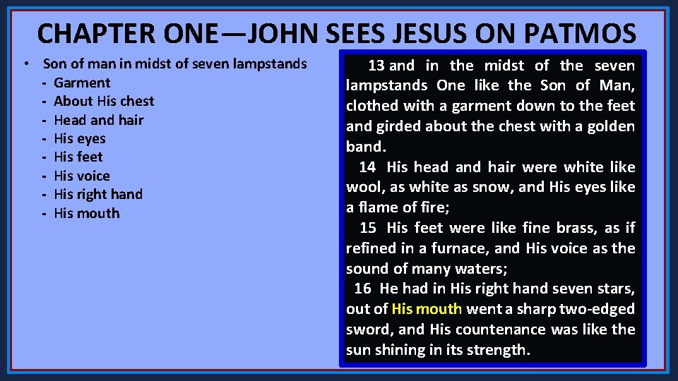 CHAPTER ONE—JOHN SEES JESUS ON PATMOS • Son of man in midst of seven