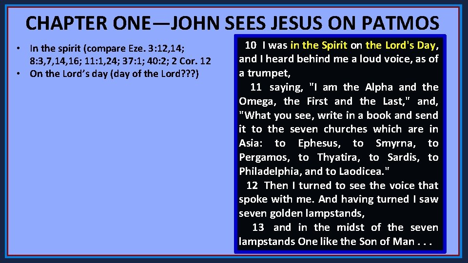 CHAPTER ONE—JOHN SEES JESUS ON PATMOS • In the spirit (compare Eze. 3: 12,