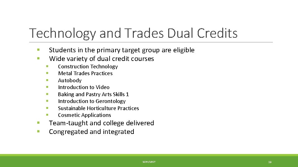Technology and Trades Dual Credits § § § Students in the primary target group