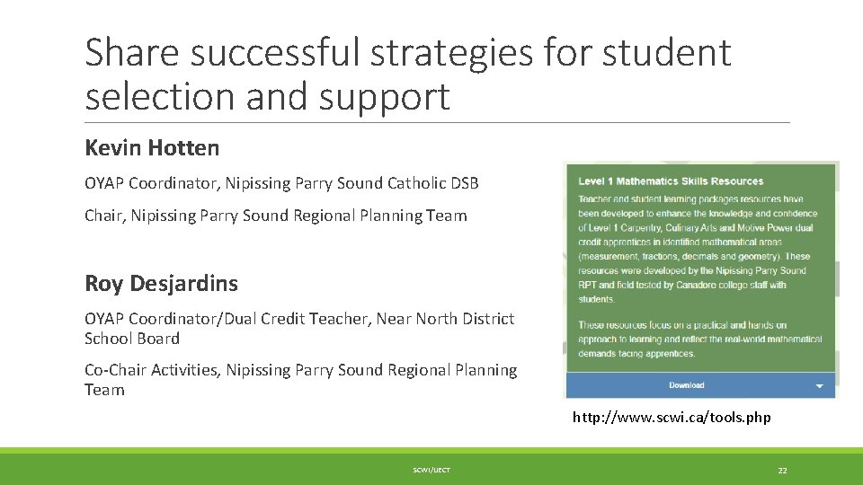 Share successful strategies for student selection and support Kevin Hotten OYAP Coordinator, Nipissing Parry