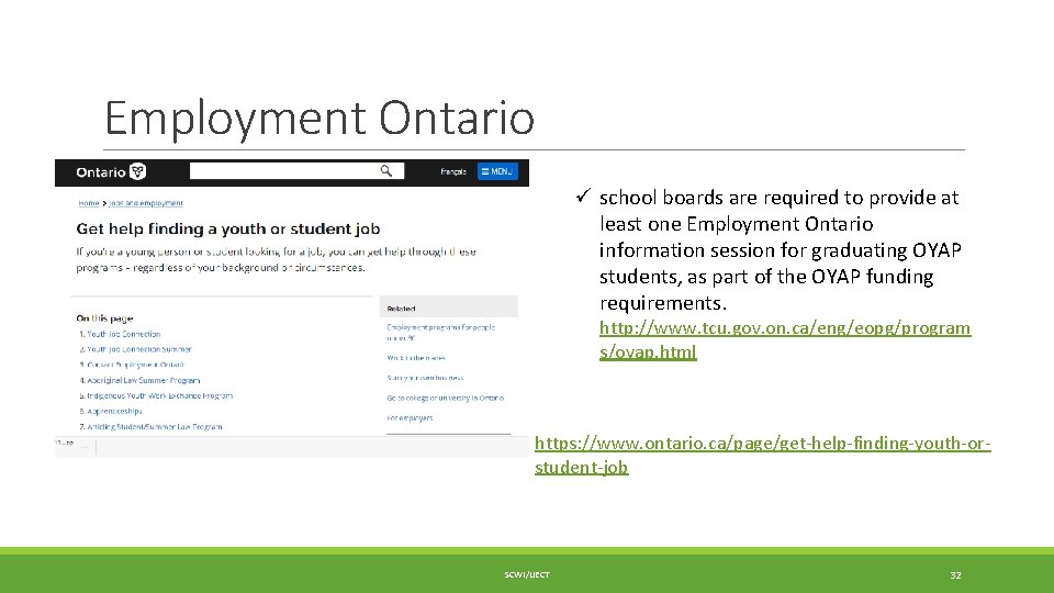 Employment Ontario ü school boards are required to provide at least one Employment Ontario