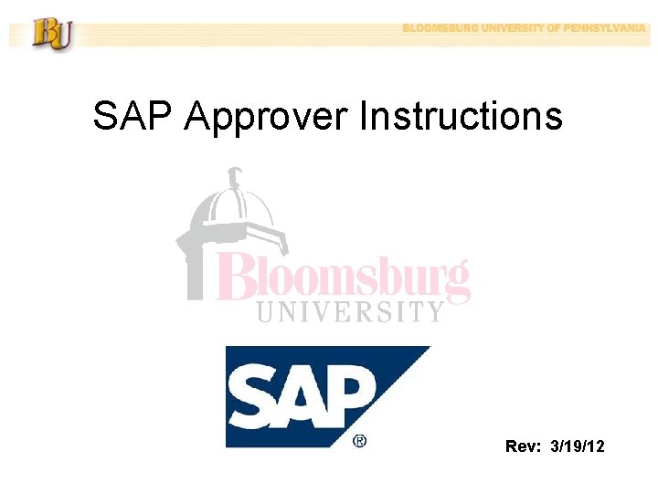 SAP Approver Instructions Rev: 3/19/12 