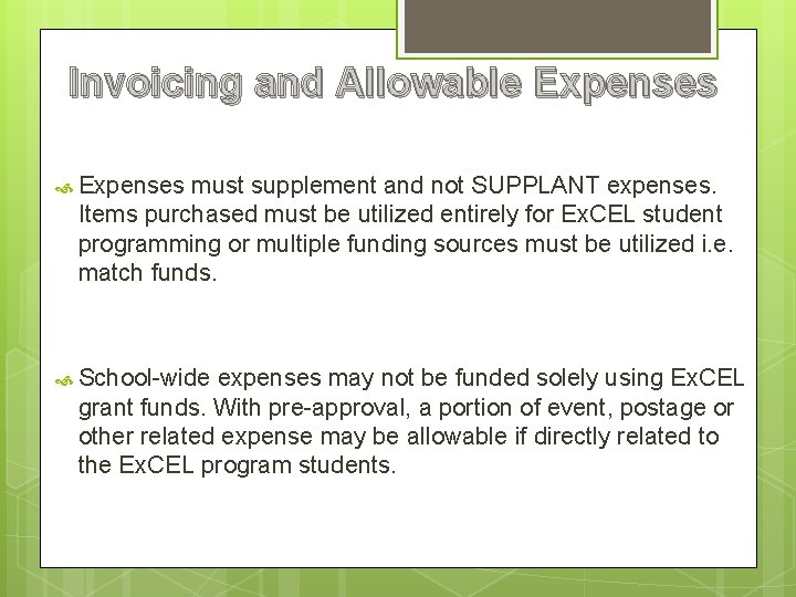 Invoicing and Allowable Expenses must supplement and not SUPPLANT expenses. Items purchased must be