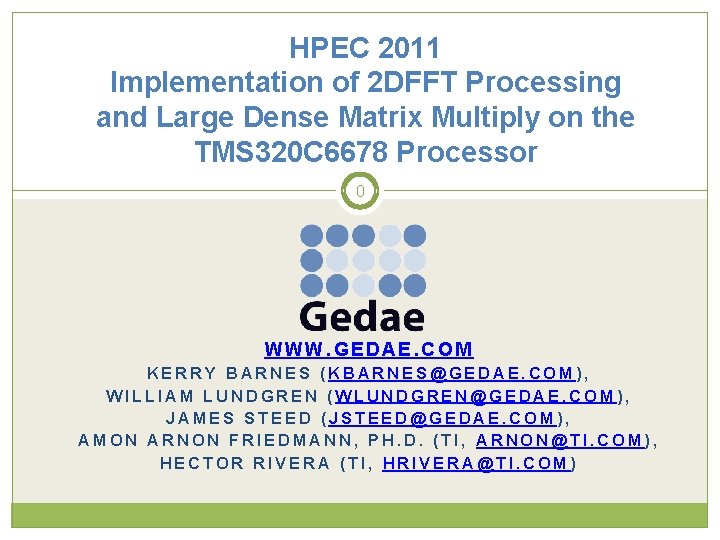 HPEC 2011 Implementation of 2 DFFT Processing and Large Dense Matrix Multiply on the