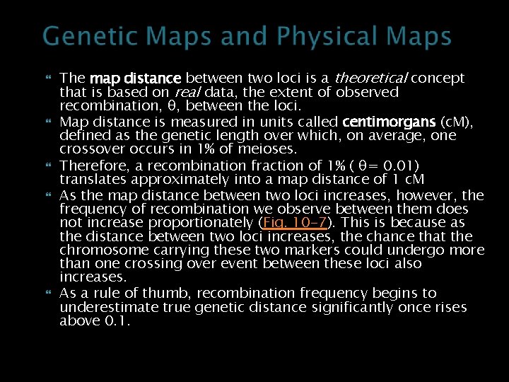  The map distance between two loci is a theoretical concept that is based