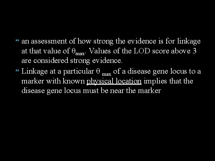  an assessment of how strong the evidence is for linkage at that value