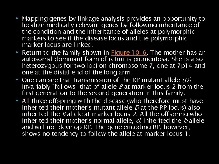  Mapping genes by linkage analysis provides an opportunity to localize medically relevant genes