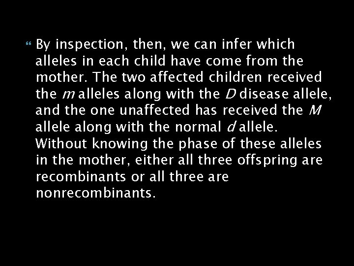  By inspection, then, we can infer which alleles in each child have come