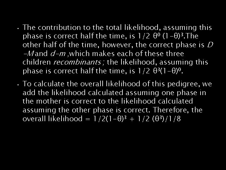  • The contribution to the total likelihood, assuming this phase is correct half
