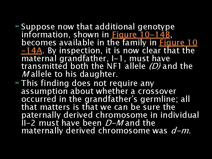  Suppose now that additional genotype information, shown in Figure 10 -14 B, becomes