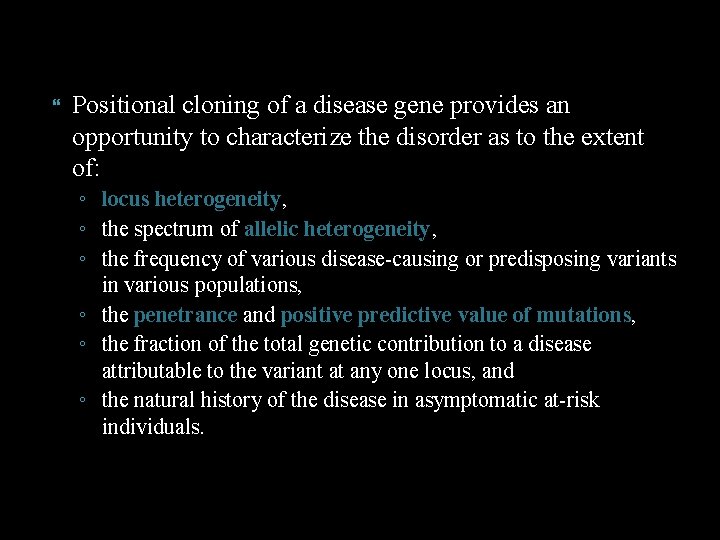  Positional cloning of a disease gene provides an opportunity to characterize the disorder