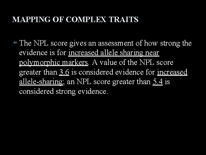 MAPPING OF COMPLEX TRAITS The NPL score gives an assessment of how strong the