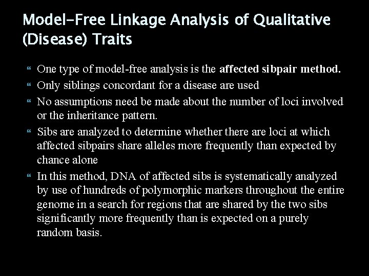 Model-Free Linkage Analysis of Qualitative (Disease) Traits One type of model-free analysis is the