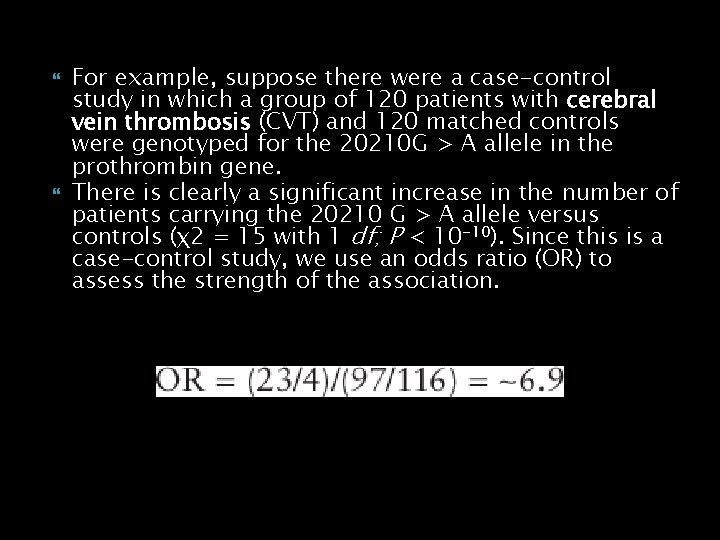  For example, suppose there were a case-control study in which a group of