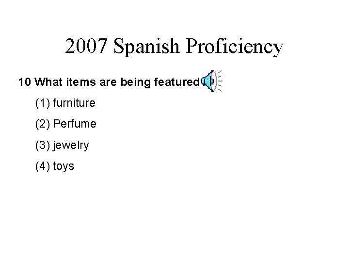 2007 Spanish Proficiency 10 What items. are being featured? (1) furniture (2) Perfume (3)