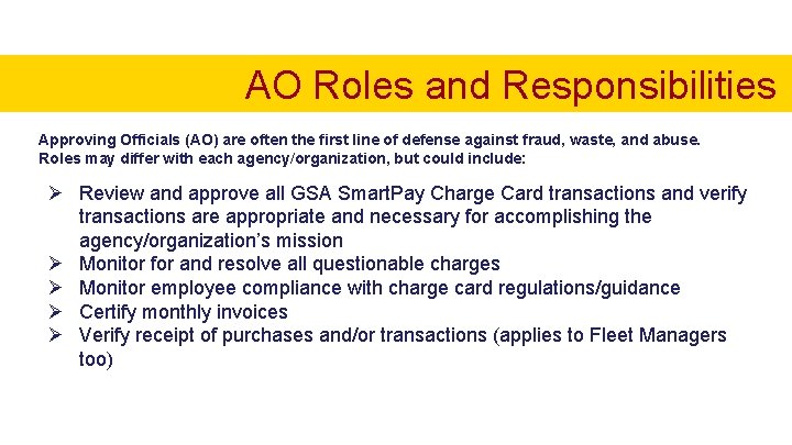 AO Roles and Responsibilities Approving Officials (AO) are often the first line of defense