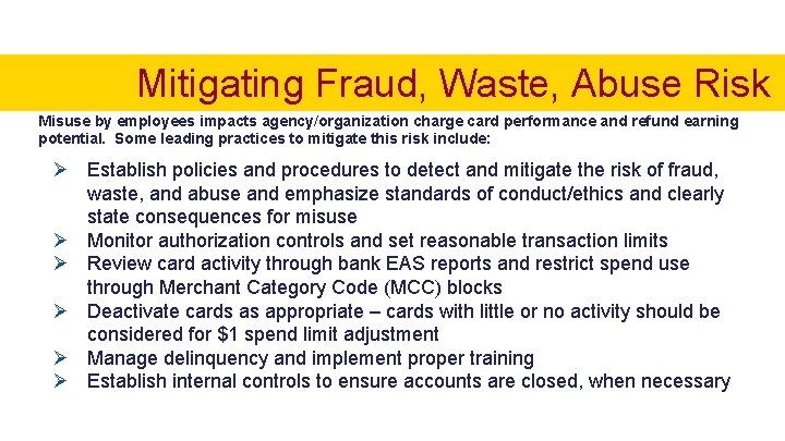 Mitigating Fraud, Waste, Abuse Risk Misuse by employees impacts agency/organization charge card performance and