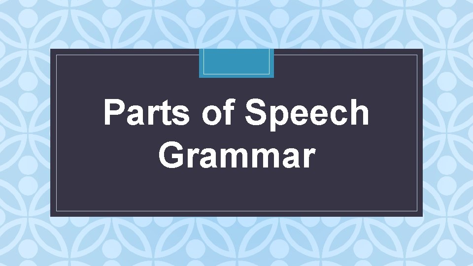 Parts of Speech Grammar C 