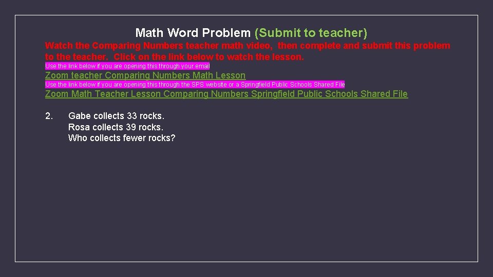 Math Word Problem (Submit to teacher) Watch the Comparing Numbers teacher math video, then