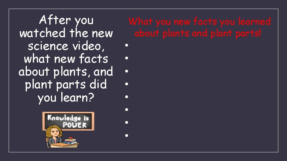 After you watched the new science video, what new facts about plants, and plant