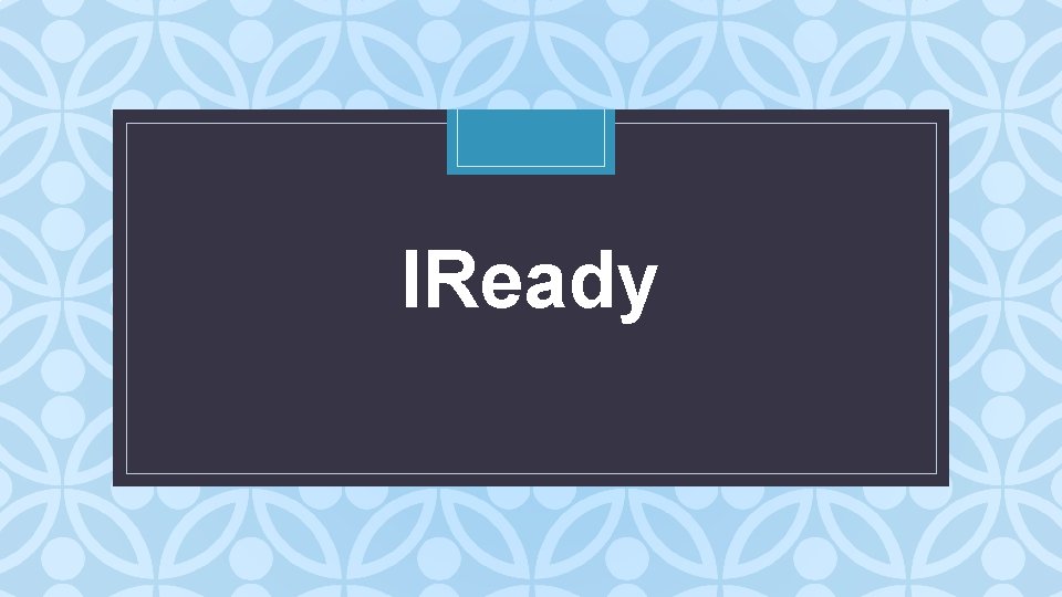 IReady C 