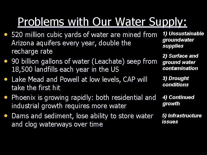 Problems with Our Water Supply: • 520 million cubic yards of water are mined