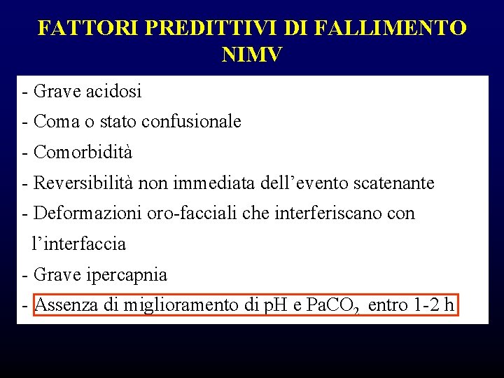 FATTORI PREDITTIVI DI FALLIMENTO NIMV - Grave acidosi - Coma o stato confusionale - FATTORI PREDITTIVI DI FALLIMENTO NIMV - Grave acidosi - Coma o stato confusionale -