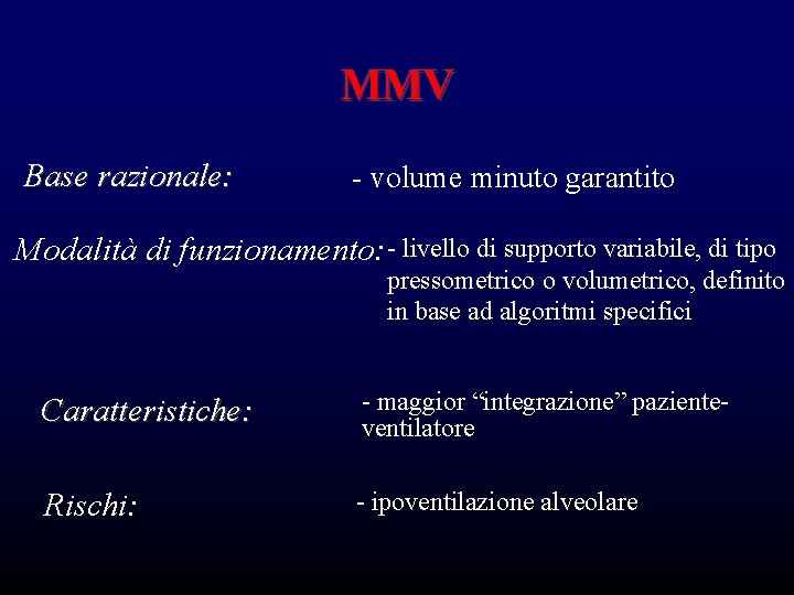 MMV Base razionale: - volume minuto garantito Modalità di funzionamento: - livello di supporto MMV Base razionale: - volume minuto garantito Modalità di funzionamento: - livello di supporto