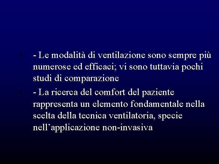 s s - Le modalità di ventilazione sono sempre più numerose ed efficaci; vi s s - Le modalità di ventilazione sono sempre più numerose ed efficaci; vi